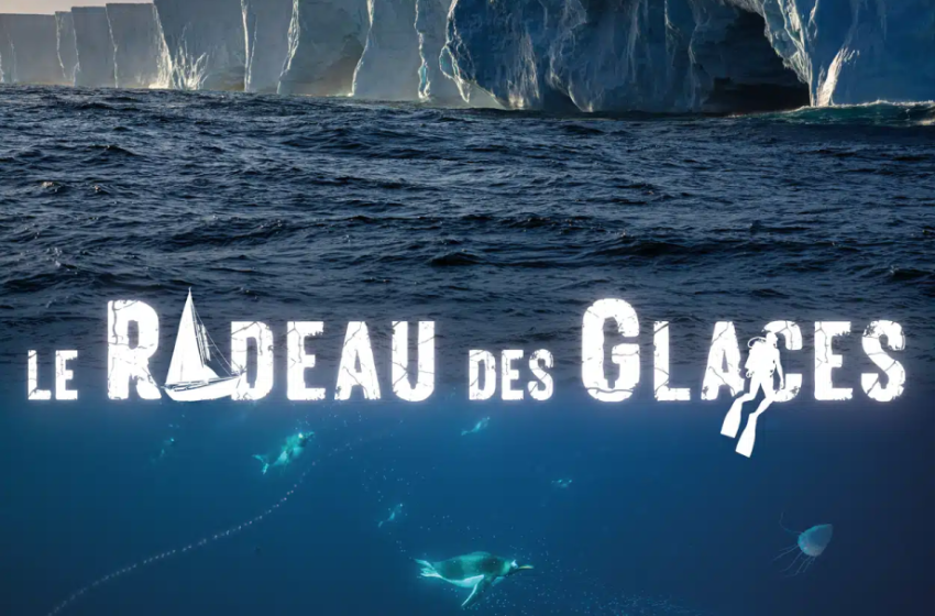 Documentaire - Le radeau des glaces