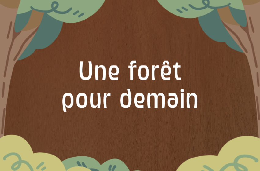 Une forêt pour demain
